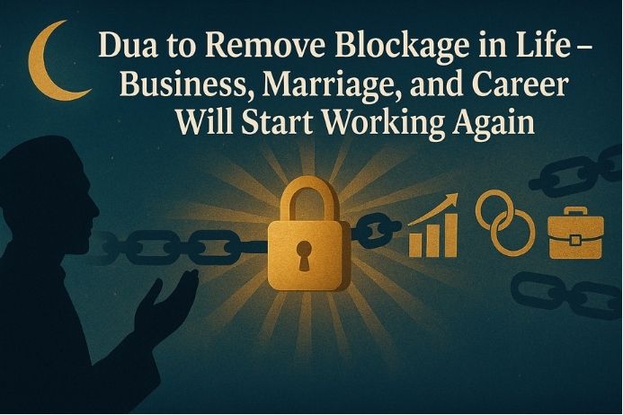 Dua to Remove Blockage in Life – Business, Marriage, and Career Will Start Working Again