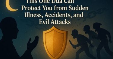 This One Dua Can Protect You from Sudden Illness, Accidents, and Evil Attacks